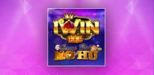 Nổ hũ Iwin - Nổ hũ slots Tài xỉu